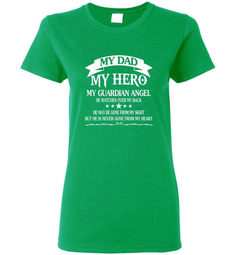 Father’s Day Shirt My Dad My Hero My Guardian Angel Women Tee - Irish Green / M
