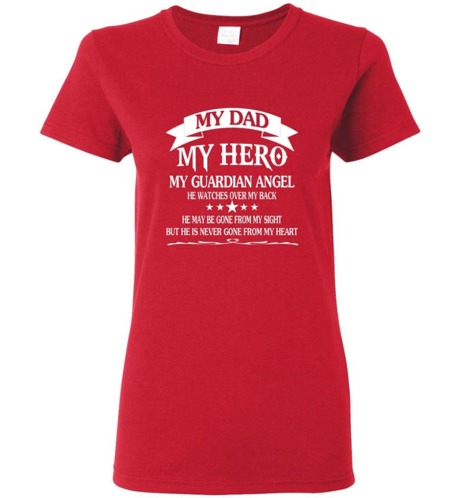 Father’s Day Shirt My Dad My Hero My Guardian Angel Women Tee - Red / M