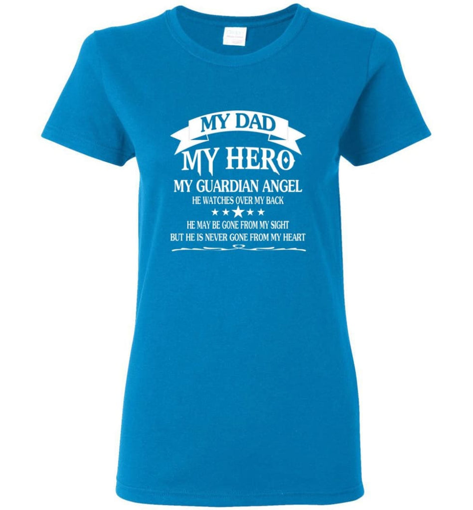Father’s Day Shirt My Dad My Hero My Guardian Angel Women Tee - Sapphire / M