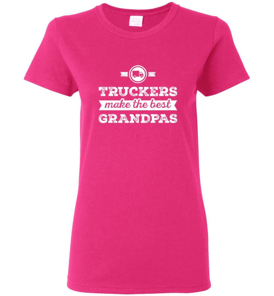 Father’s Day Shirt Truckers Make The Best Grandpas Women Tee - Heliconia / M