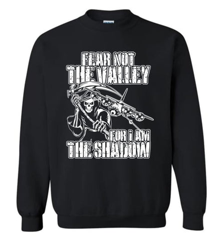 Fear Not The Valley For I Am The Shadow Hoodie T Shirt Sweater Sweatshirt - Black / M