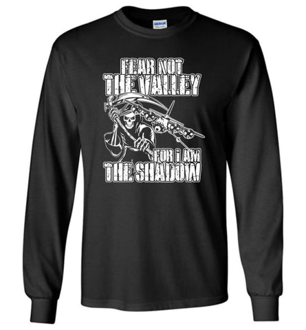 Fear Not The Valley For I Am The Shadow - Long Sleeve T-Shirt - Black / M