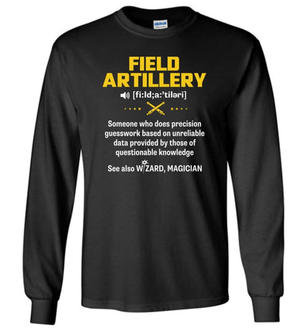 Field Artillery Definition Meaning Long Sleeve T-Shirt - Black / M