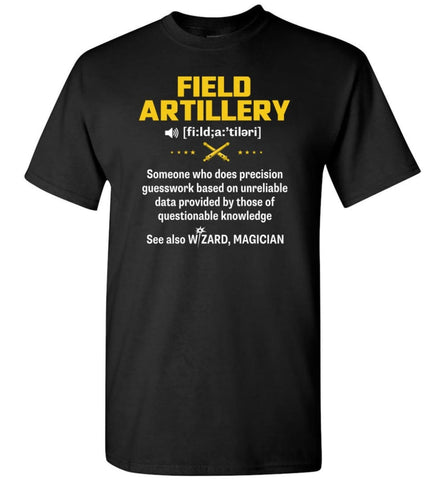 Field Artillery Definition Meaning - Short Sleeve T-Shirt - Black / S
