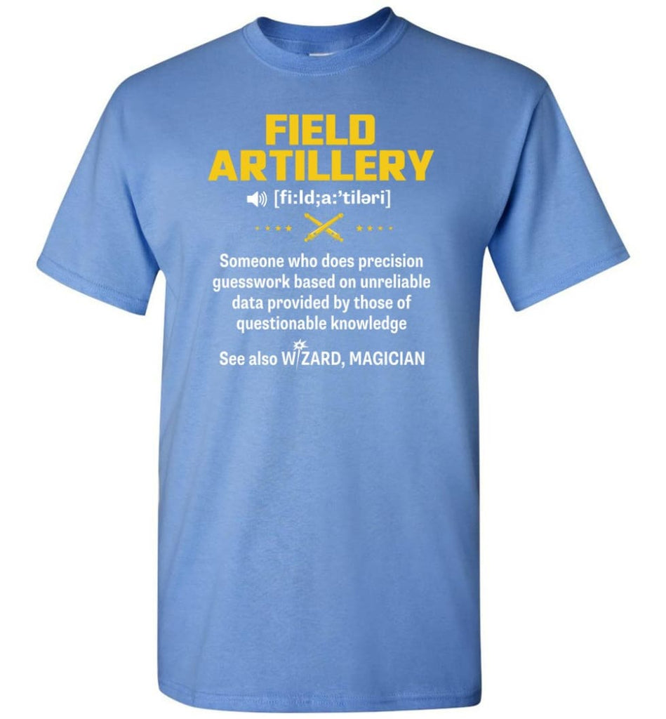 Field Artillery Definition Meaning - Short Sleeve T-Shirt - Carolina Blue / S