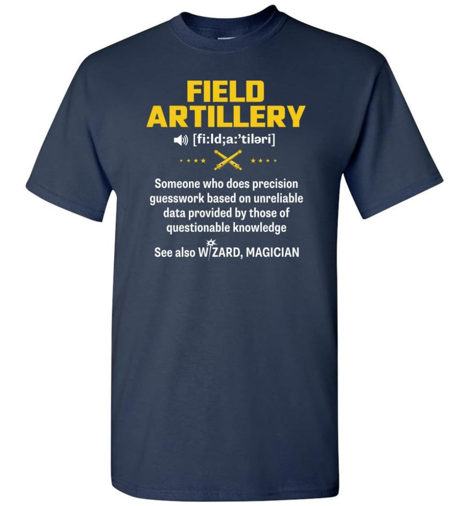 Field Artillery Definition Meaning - Short Sleeve T-Shirt - Navy / S