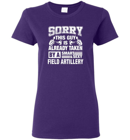 Field Artillery Shirt Sorry This Guy Is Already Taken By A Smart Sexy Wife Lover Girlfriend Women Tee - Purple / M - 6