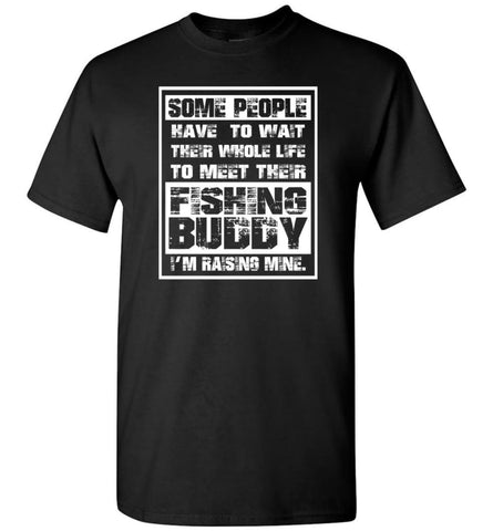 Fishing Dad Father Gift Dad Raised My Fishing Buddy T-Shirt - Black / S