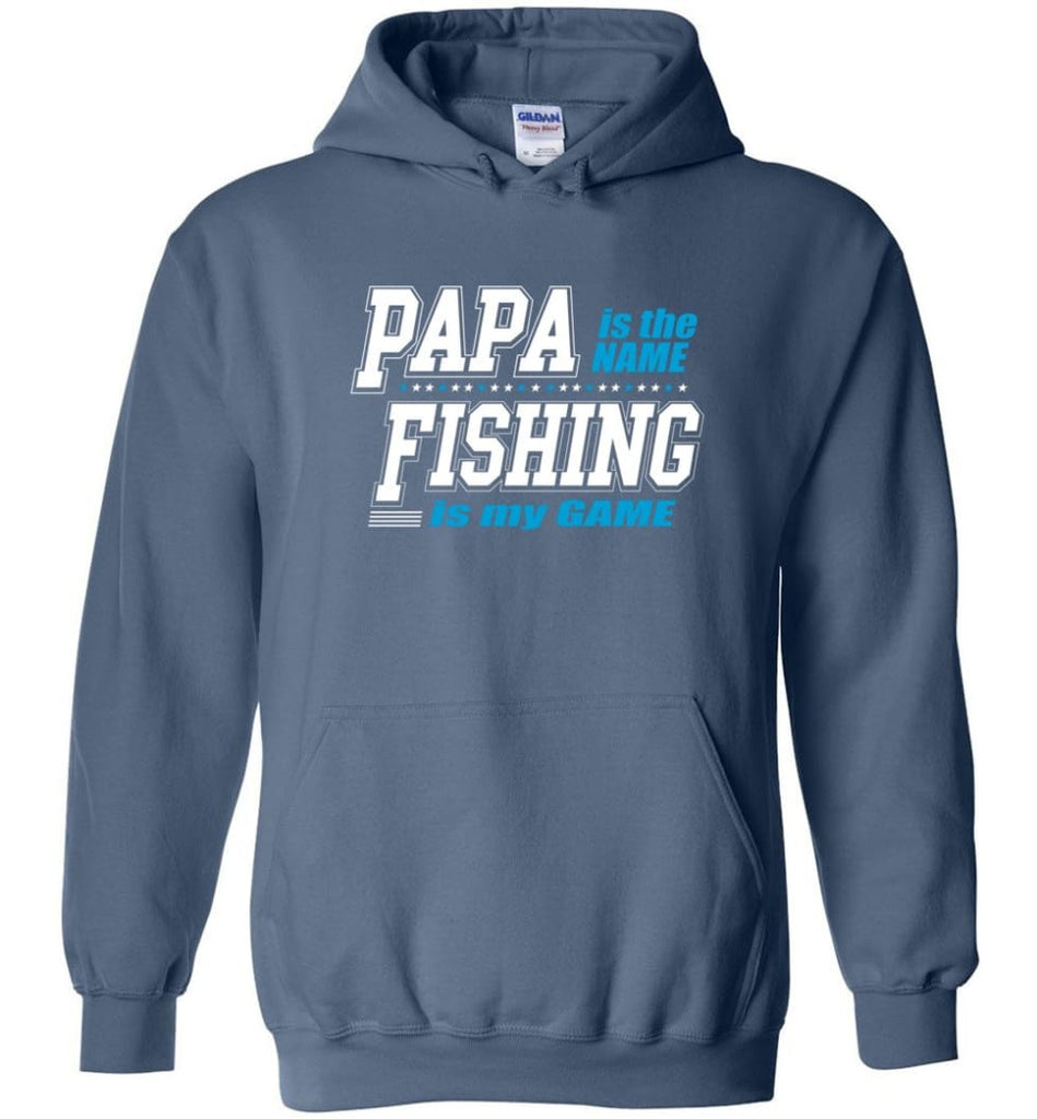 Fishing Papa Shirt Papa is my name fishing is my game - Hoodie - Indigo Blue / M