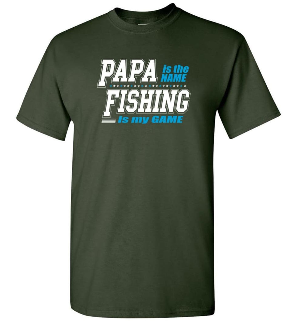 Fishing Papa Shirt Papa is my name fishing is my game - Short Sleeve T-Shirt - Forest Green / S