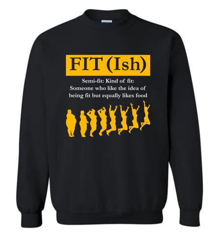 Fit(Ish) Funny Gym Yoga Fitness Ladies Shirt Semi Fit Kind Of Fit Sweatshirt - Black / M