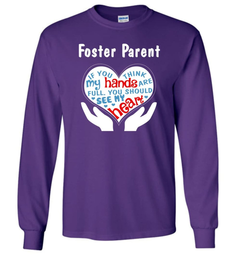 Foster Parent Shirt You Should See My Heart Long Sleeve - Purple / M