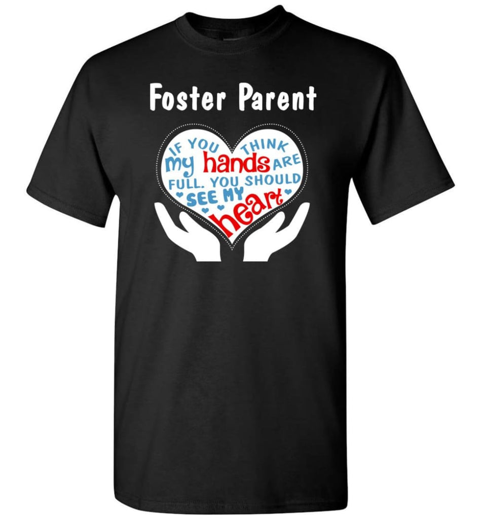 Foster Parent Shirt You Should See My Heart - Short Sleeve T-Shirt - Black / S