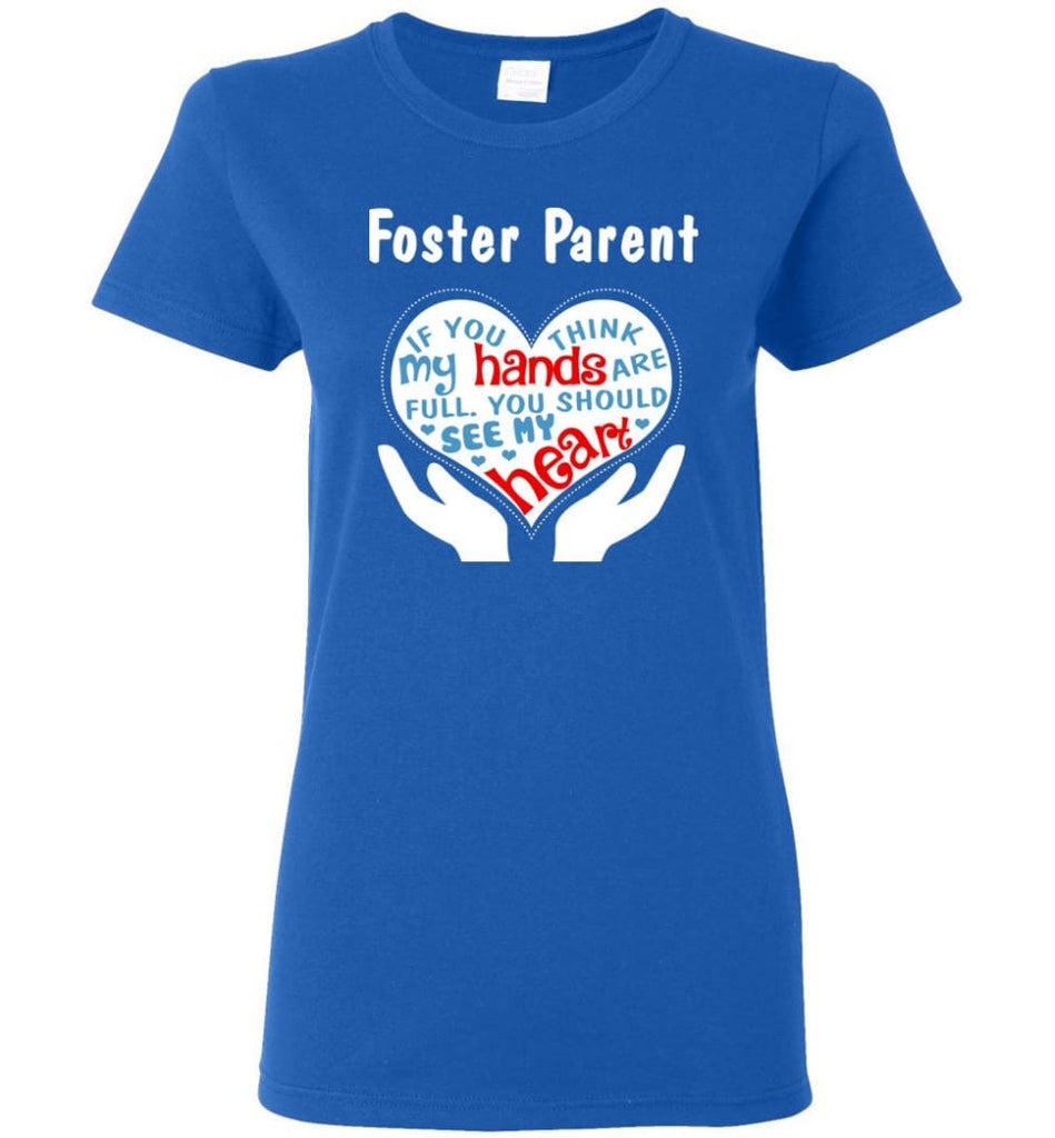 Foster Parent Shirt You Should See My Heart Women Tee - Royal / M