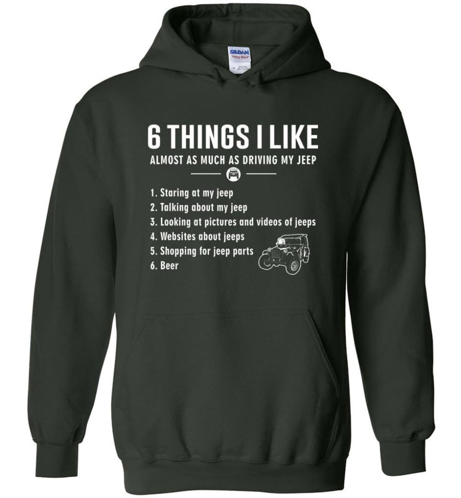 Funny 6 Things I Like Jeep Jeep Hoodie - Forest Green / M