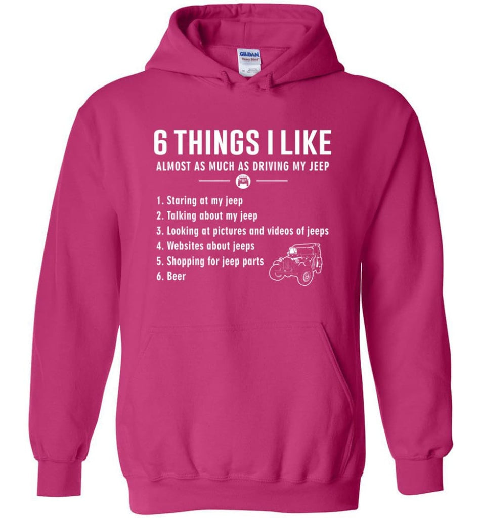 Funny 6 Things I Like Jeep Jeep Hoodie - Heliconia / M