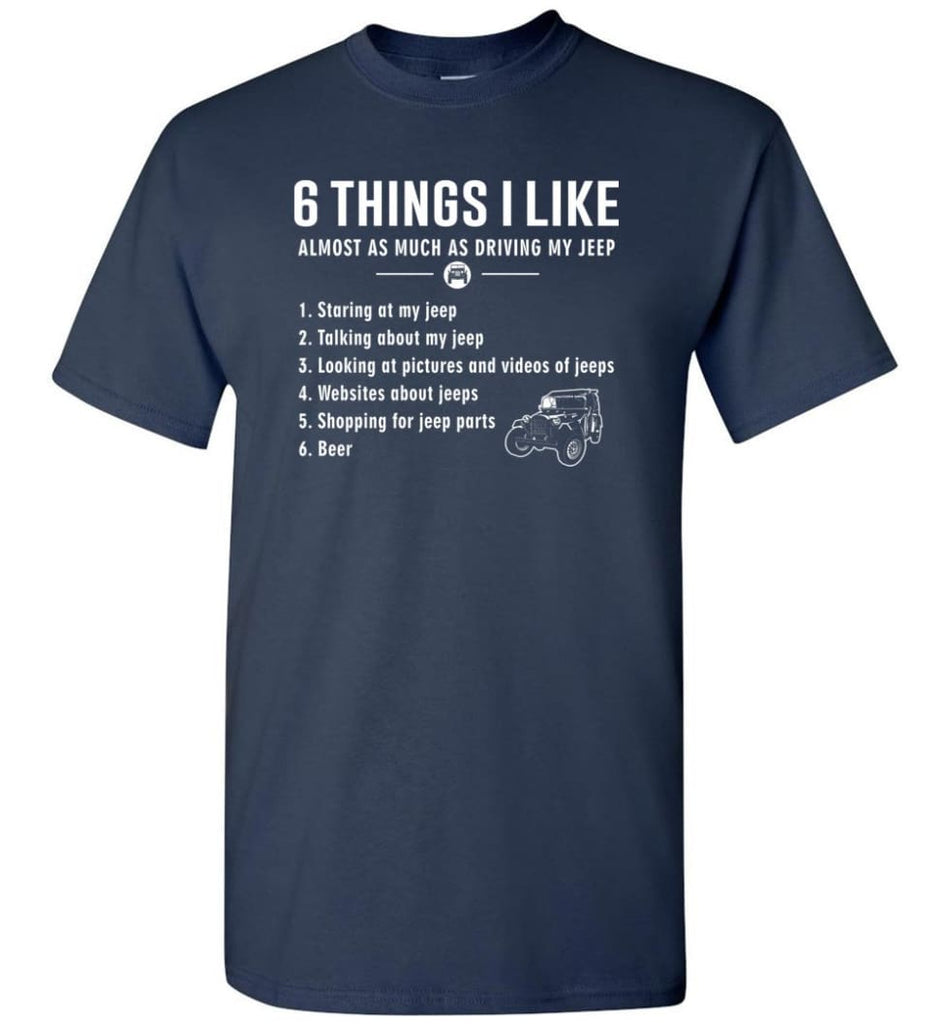Funny 6 Things I Like Jeep Funny Jeep Owner T-Shirt - Navy / S