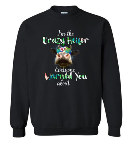 Funny Crazy Heifer Everyone Warned You About - Sweatshirt - Black / M - Sweatshirt