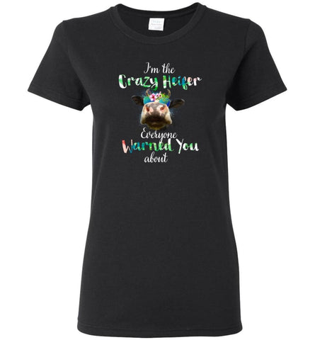 Funny Crazy Heifer Everyone Warned You About - Women Tee - Black / M - Women Tee