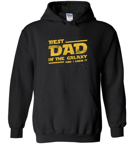 Funny Dad Shirt Best Dad In The Galaxy - Hoodie - Black / M