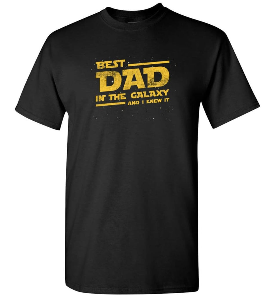 Funny Dad Shirt Best Dad In The Galaxy - Short Sleeve T-Shirt - Black / S