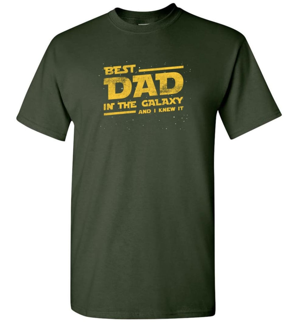 Funny Dad Shirt Best Dad In The Galaxy - Short Sleeve T-Shirt - Forest Green / S