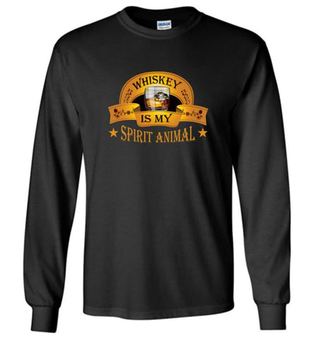 Funny Drinking Wine T shirt Whiskey Is My Spirit Animal Long Sleeve - Black / M