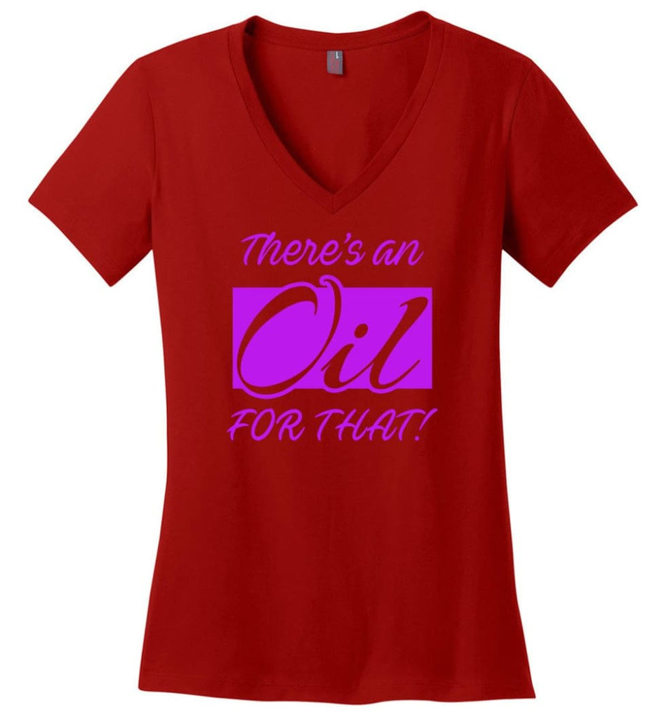 Funny Essential Oils Shirt There is An Oil For That - Ladies V-Neck - Red / M