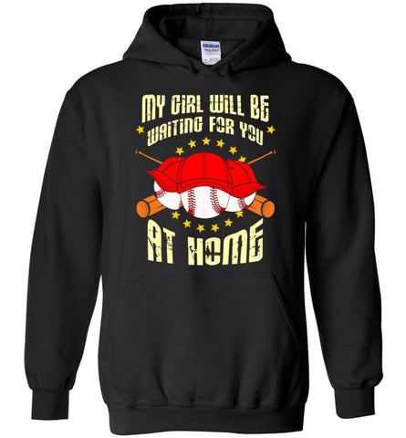 Funny Fastpitch Softball Shirt My Girl Waiting for You At Home - Hoodie - Black / M