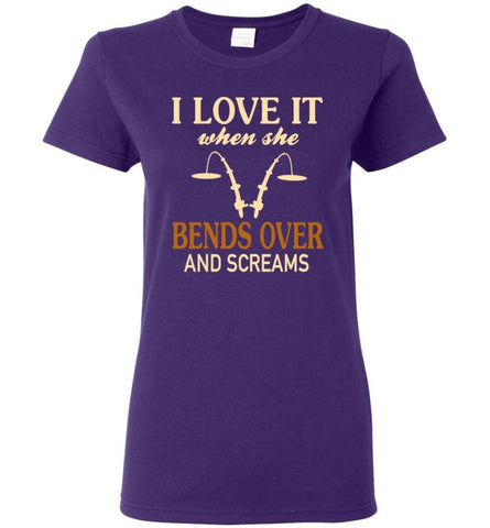 Funny Fishing Shirt I Love It When She Bends Over And Screams Women Tee - Purple / M