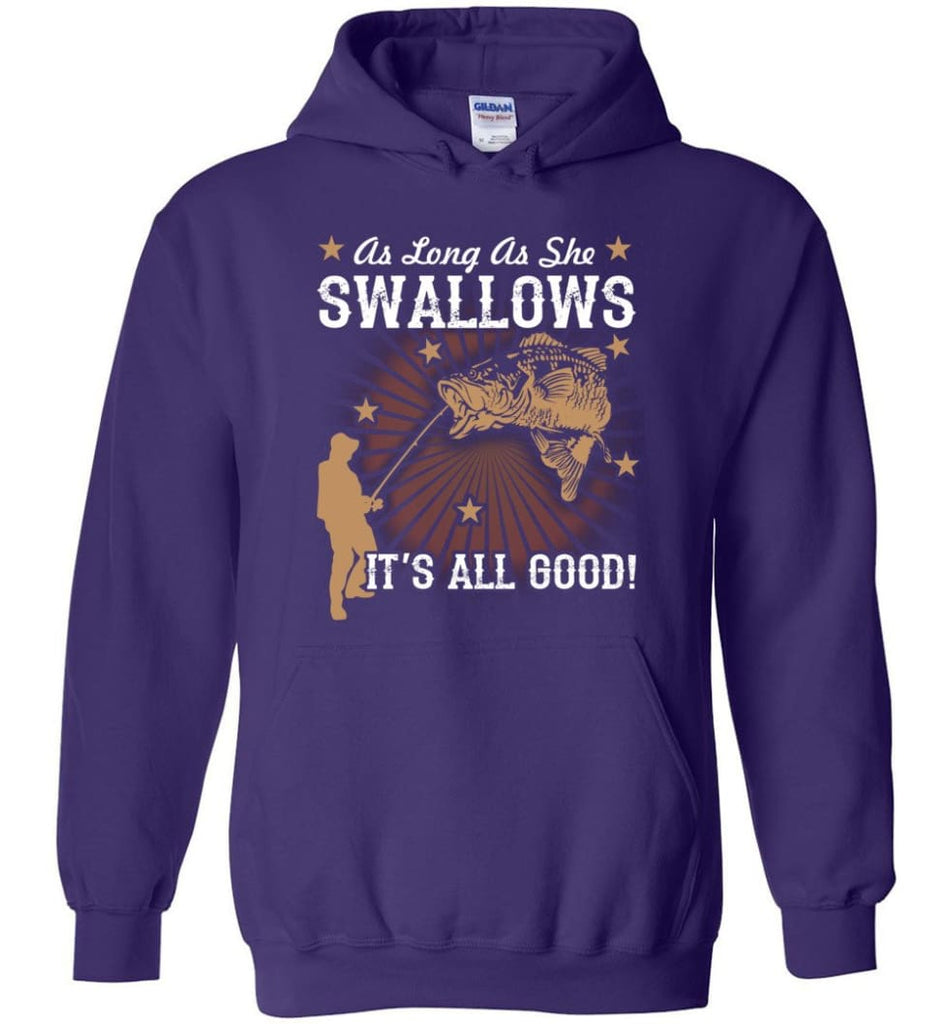 Funny Fishing T shirt As Long As She Swallows It’s All Good - Hoodie - Purple / M