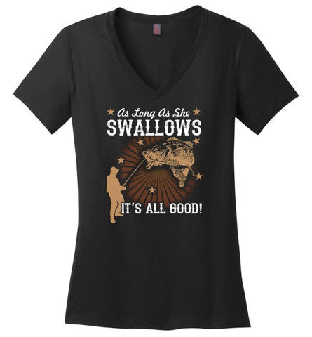 Funny Fishing T shirt As Long As She Swallows It’s All Good Ladies V-Neck - Black / M - womens apparel