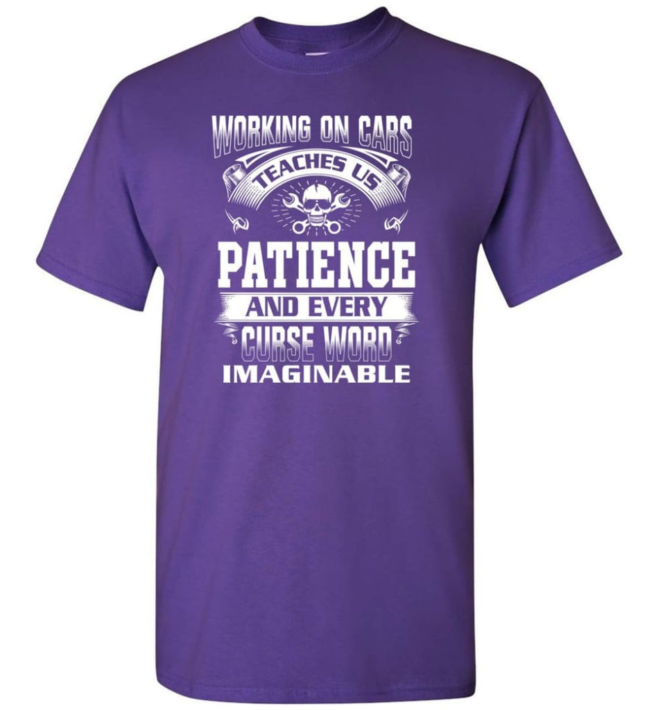 Funny Mechanic Shirts Working On Cars Teaches Us Patience - Short Sleeve T-Shirt - Purple / S