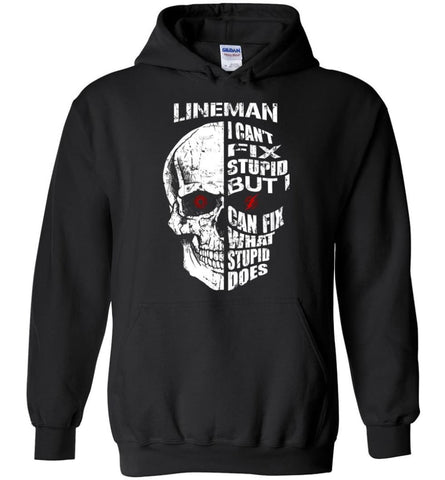 Funny Power Lineman Shirts Lineman Cant Fix Stupid But - Hoodie - Black / M