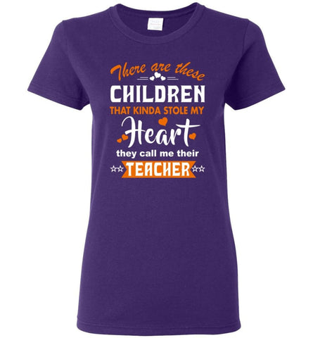 Funny Teacher Shirt There Are These Children That Kinda Stole my Heart Women Tee - Purple / M