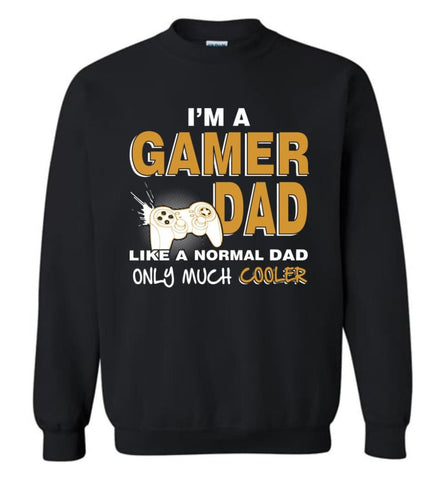 Gamer Dad Gift For Daddy Love Gaming Cool Father Of Gamers Sweatshirt - Black / M