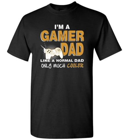 Gamer Dad Gift For Daddy Love Gaming Cool Father Of Gamers T-Shirt - Black / S