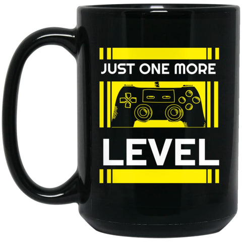 Gamer Gaming Video Game Shirt Just One More Level 15 oz Black Mug - Black / One Size - Drinkware