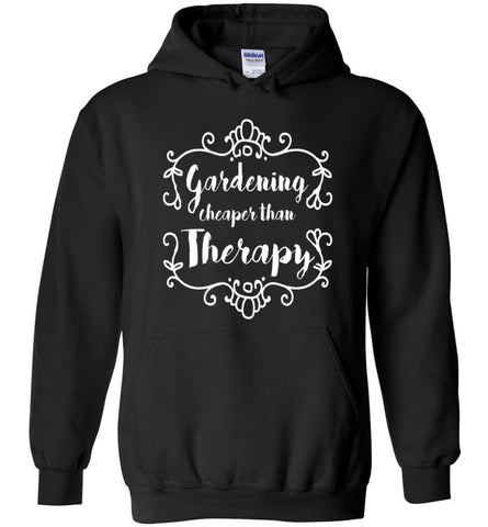 Gardening Cheaper Than Therapy Gift for Gardeners - Hoodie - Black / M