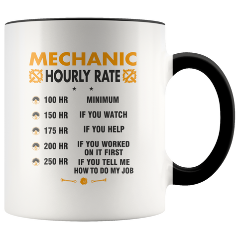 Funny Mechanic Hourly Rate Job If You Tell Me How To Do My Job Premium Accent Mug