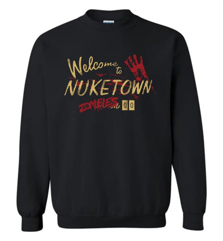 Geek Welcome to Nuketown 00 Zombies CoD Gaming Fans Sweatshirt - Black / S