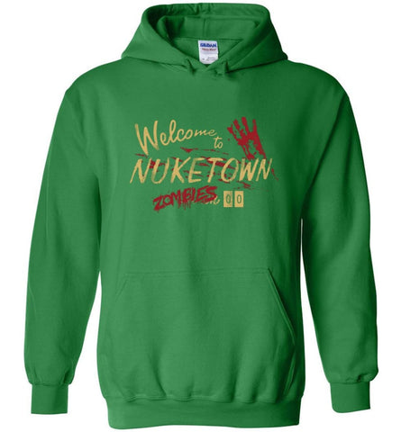 Geek Welcome to Nuketown Zombies 00 CoD Gaming Gift Video Game Fans - Hoodie - Irish Green / M
