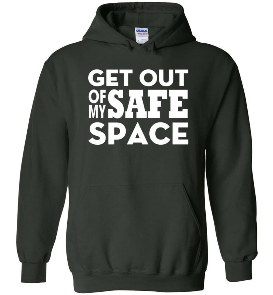 Get Out Of My Safe Space - Hoodie - Forest Green / M