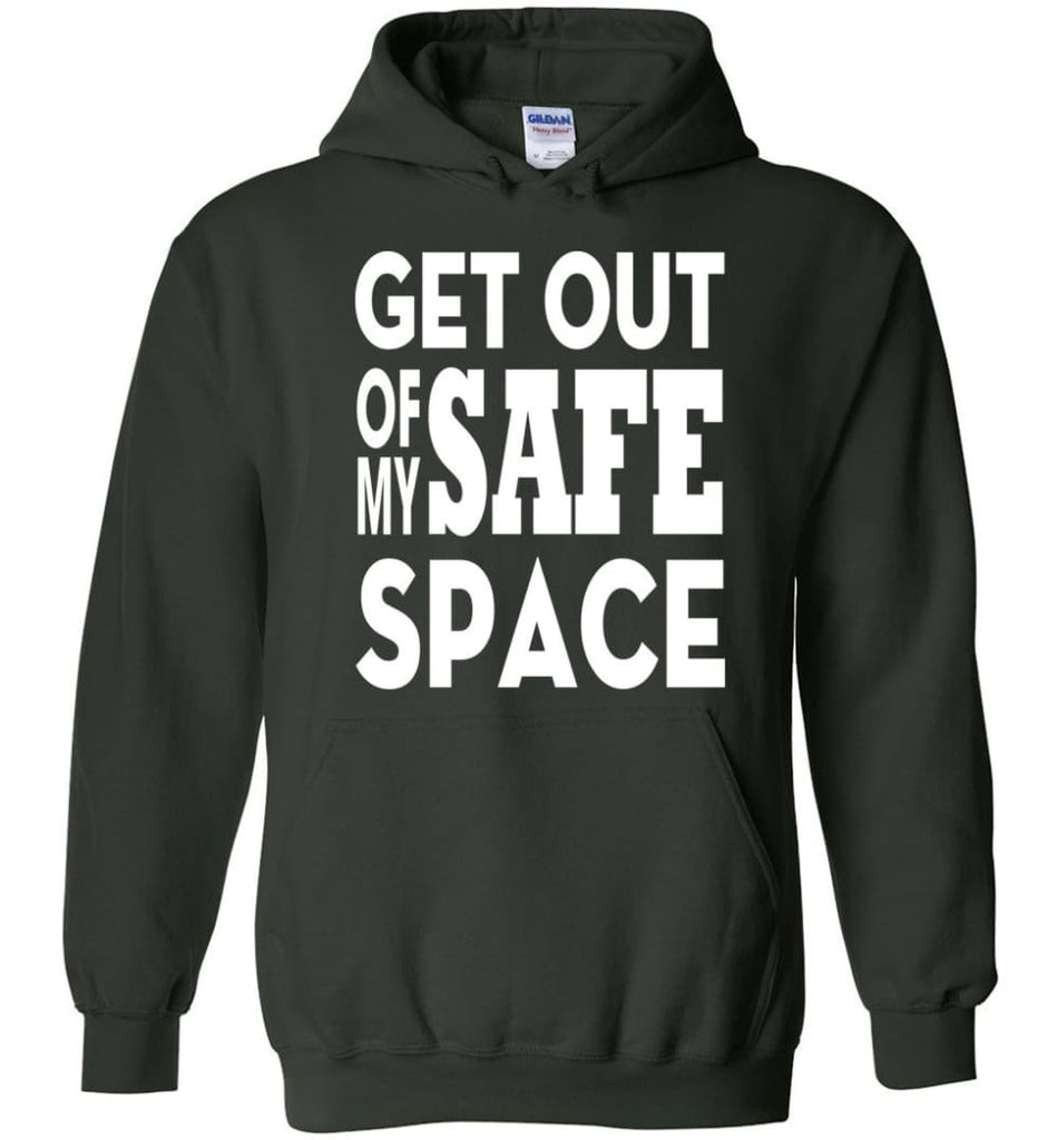 Get Out Of My Safe Space Hoodie - Forest Green / M