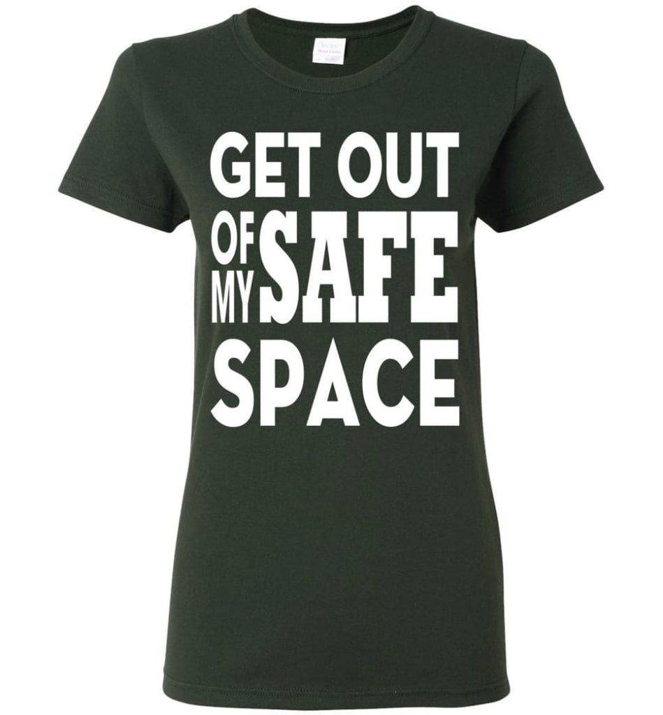 Get Out Of My Safe Space Women Tee - Forest Green / M