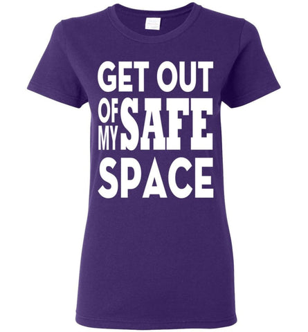 Get Out Of My Safe Space Women Tee - Purple / M