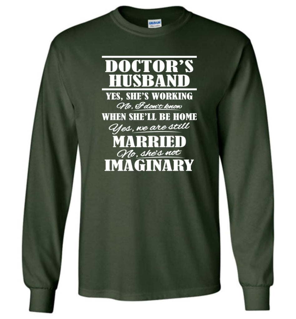 Gift For Doctor’s Husband Funny Married Couple Doctor T shirt Long Sleeve - Forest Green / M