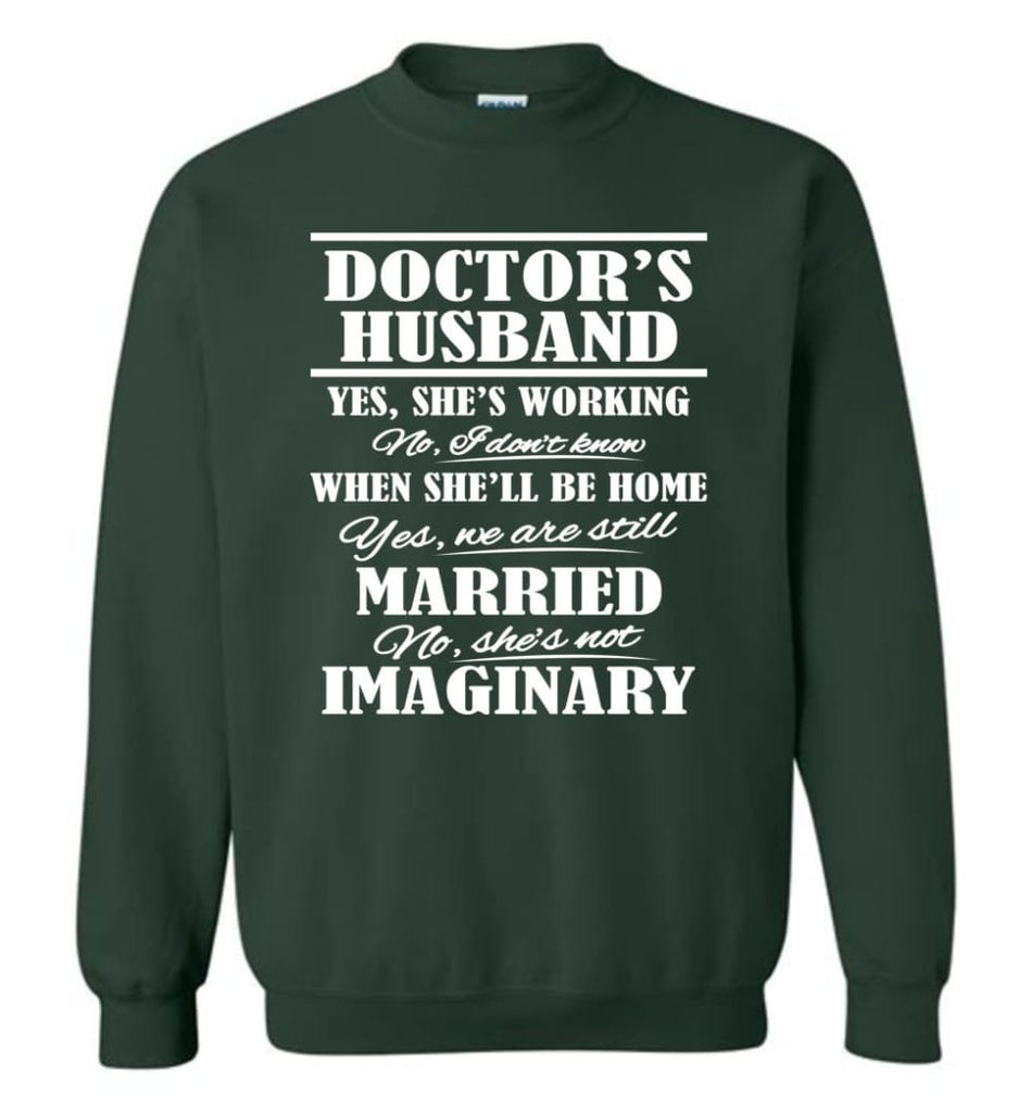 Gift For Doctor’S Husband Funny Married Couple Doctor T Shirt Sweatshirt - Forest Green / M