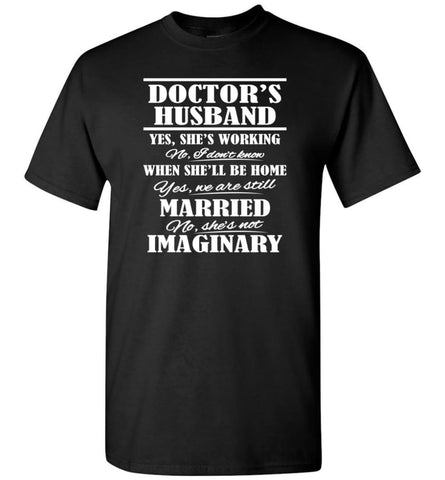 Gift For Doctor’S Husband Funny Married Couple Doctor T Shirt T-Shirt - Black / S