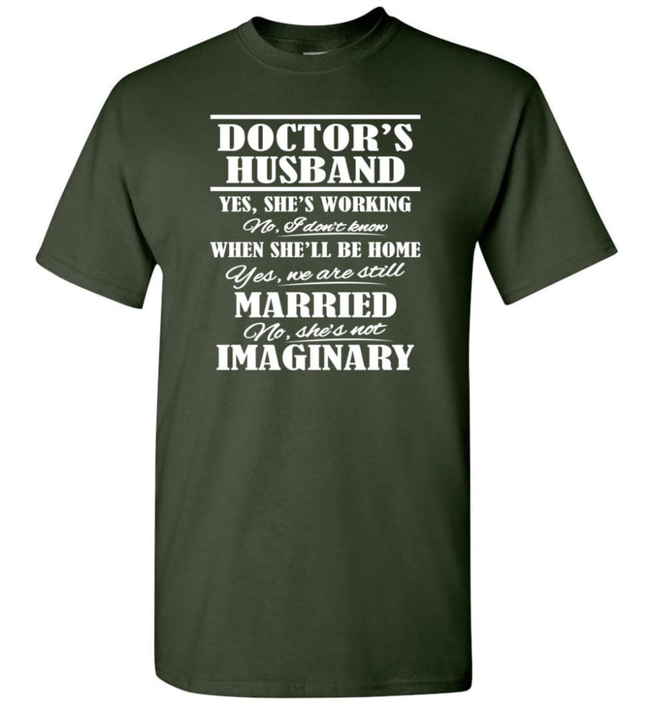Gift For Doctor’S Husband Funny Married Couple Doctor T Shirt T-Shirt - Forest Green / S